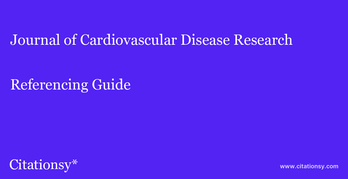 cite Journal of Cardiovascular Disease Research  — Referencing Guide